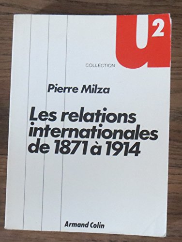 Beispielbild fr Les Relations internationales : De 1871  1914 (Collection U 2) zum Verkauf von medimops