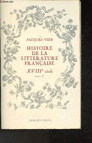 9782200330163: Histoire de la litterature franaise xviiie s. tome 1 - l'armature intellectuelle et morale