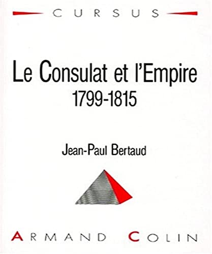 Beispielbild fr Le Consulat et l'Empire : 1799-1815 zum Verkauf von Ammareal