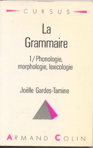 Beispielbild fr GRAMMAIRE - TOME 1 . PHONOLOGIE, MORPHOLOGIE, LEXICOLOGIE zum Verkauf von Librairie A LA PAGE