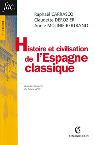 Beispielbild fr Histoire et civilisation de l'Espagne classique: 1492-1808 zum Verkauf von Ammareal