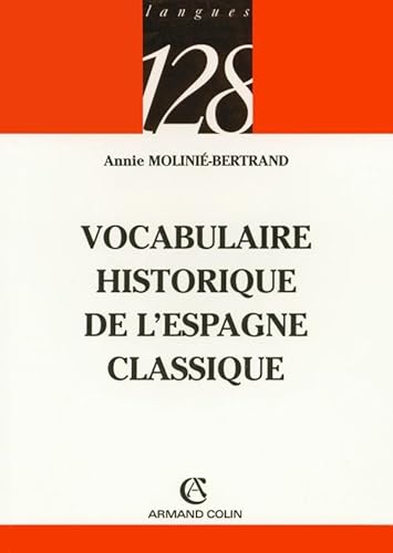 Imagen de archivo de Vocabulaire historique de l'Espagne classique a la venta por Ammareal