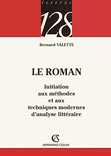 Imagen de archivo de Le roman: Initiation aux mthodes et aux techniques modernes d'analyse littraire a la venta por Ammareal