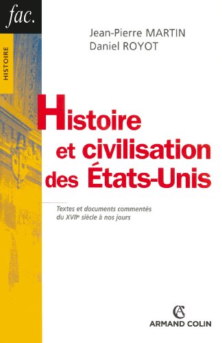 Stock image for Histoire et civilisation des tats-Unis: Textes et documents comments du XVIIe sicle  nos jours for sale by Ammareal