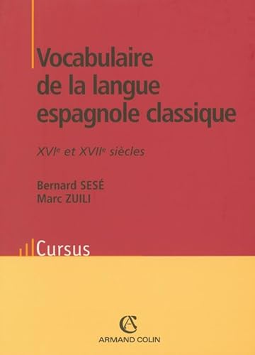 Beispielbild fr Vocabulaire de la langue espagnole classique - XVIe et XVIIe sicles: XVIe et XVIIe sicles zum Verkauf von Ammareal