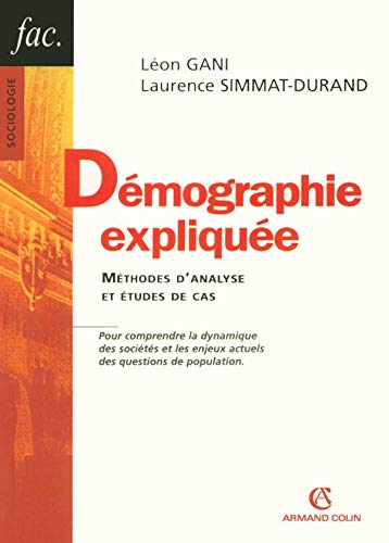 Imagen de archivo de Dmographie explique : Mthodes d'analyse et tudes de cas a la venta por Ammareal