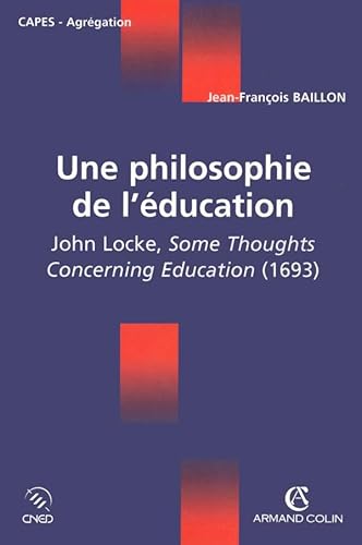 9782200345181: Une philosophie de l'ducation: John Locke, Some Thoughts Concerning Education (1693)