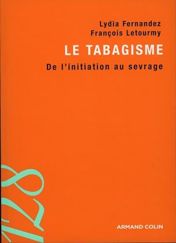 Beispielbild fr Le tabagisme - De l'initiation au sevrage: De l'initiation au sevrage zum Verkauf von Ammareal
