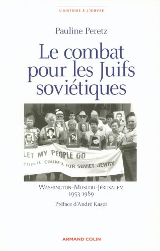 Beispielbild fr Le Combat Pour Les Juifs Sovietiques: Washington, Moscou, Jerusalem 1953-1989 zum Verkauf von Raritan River Books