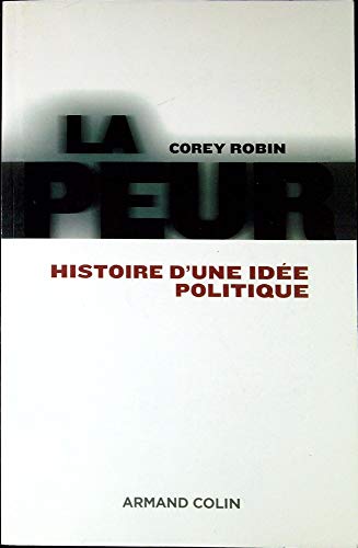 Beispielbild fr La peur : Histoire d'une ide politique zum Verkauf von medimops