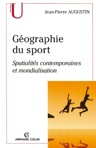 Beispielbild fr Gographie du sport: Spatialits contemporaines et mondialisation zum Verkauf von Ammareal