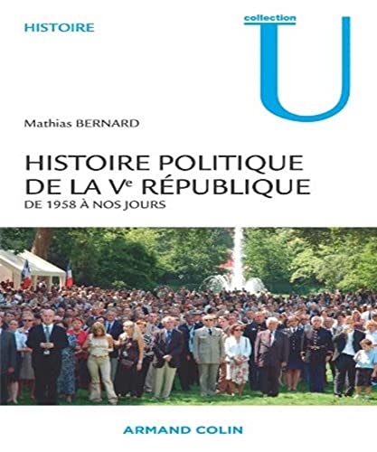 Imagen de archivo de Histoire politique de la Ve Rpublique : De 1958  nos jours a la venta por medimops