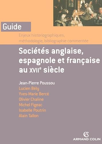 Beispielbild fr Socits anglaise, espagnole e franaise au XVIIe sicle : Enjeux historiographiques, mthodologiques, bibliographie commente zum Verkauf von medimops