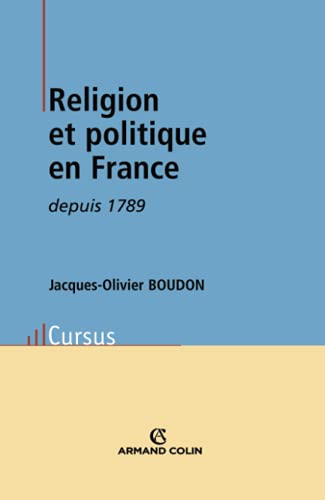 Beispielbild fr Religion et politique en France depuis 1789 zum Verkauf von medimops
