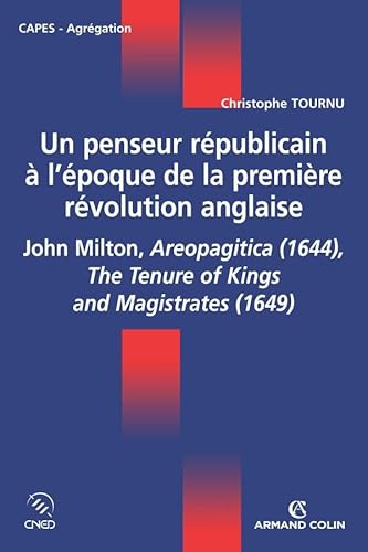 Stock image for Un penseur rpublicain  l'poque de la premire rvolution anglaise: John Milton, Aeropagitica (1644), The Tenure of Kings and Magistrates for sale by Ammareal