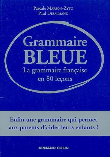 Beispielbild fr Grammaire Bleue: La grammaire franaise en 80 leons zum Verkauf von Book House in Dinkytown, IOBA