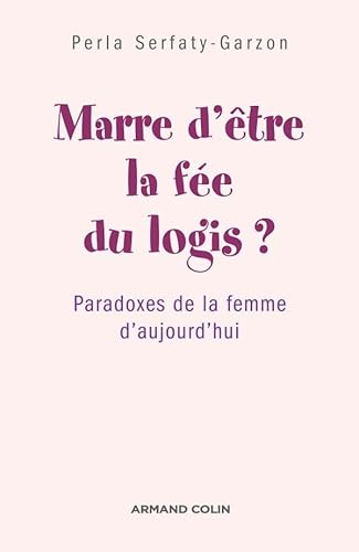 9782200350383: Marre d'tre la fe du logis ?: Paradoxes de la femme d'aujourd'hui