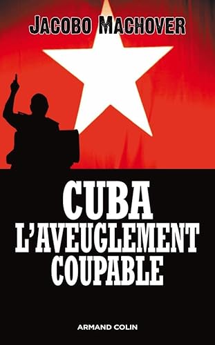 Beispielbild fr Cuba : l'aveuglement coupable: Les compagnons de la barbarie zum Verkauf von medimops