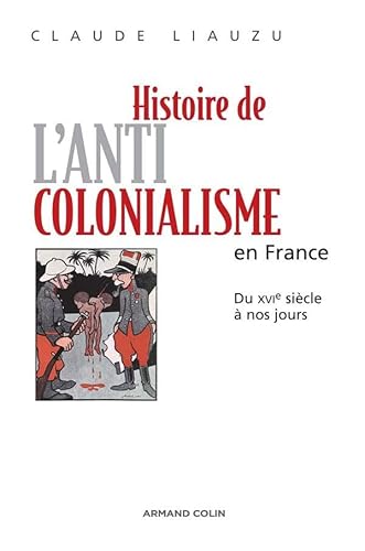 Stock image for Histoire de l'anticolonialisme en France : Du XVIe sicle  nos jours for sale by Revaluation Books