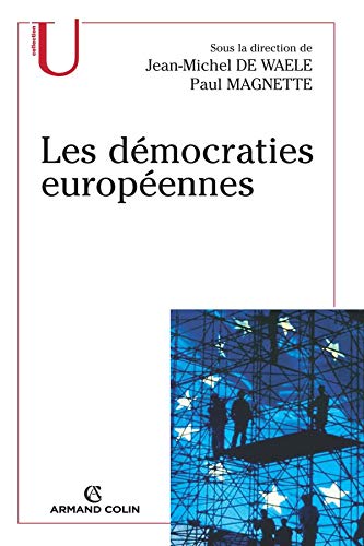Imagen de archivo de Les dmocraties europennes: Approche compare des systmes politiques nationaux a la venta por Ammareal