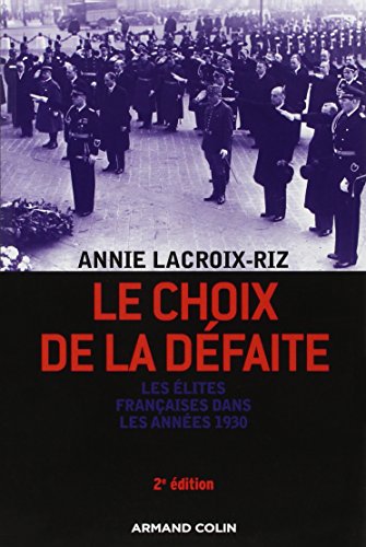 9782200354916: Le choix de la dfaite: Les lites franaises dans les annes 1930 (Hors collection)