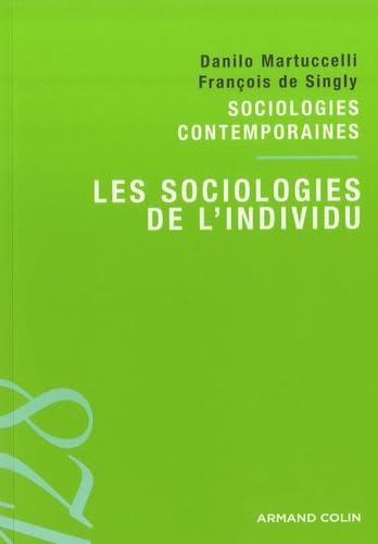 Stock image for Les sociologies de l'individu: Sociologies contemporaines for sale by Ammareal