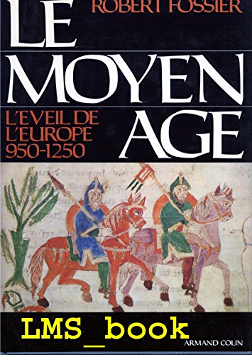 Beispielbild fr Le Moyen Age. Tome 2 : L'veil de l'Europe 950-1250 zum Verkauf von Ammareal