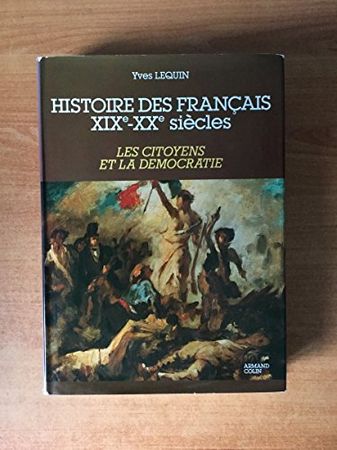 Beispielbild fr L'Histoire des Franais Tome 3 : Les Citoyens et la dmocratie zum Verkauf von Ammareal