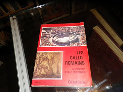 Beispielbild fr Les Gallo-romains au carrefour de deux civilisations zum Verkauf von Ammareal