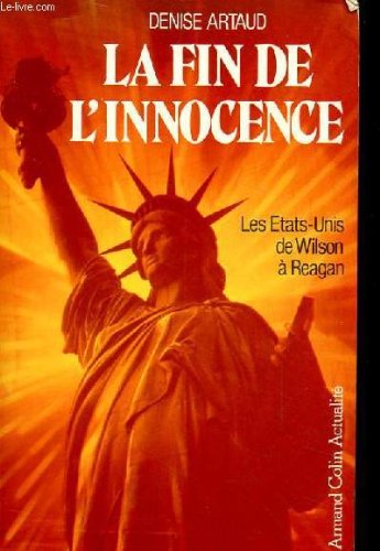 Stock image for La Fin De L'innocence : Les Etats-unis De Wilson  Reagan for sale by RECYCLIVRE