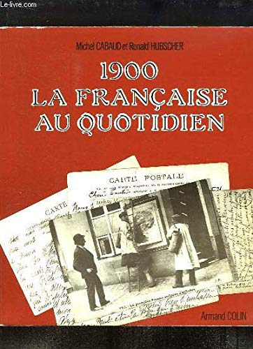 Beispielbild fr 1900, la Franaise au quotidien zum Verkauf von Ammareal