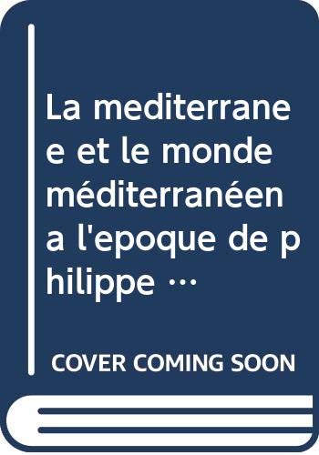 9782200371449: La mediterranee et le monde mditerranen a l'epoque de philippe II 2.t 082395 (Armand Colin)