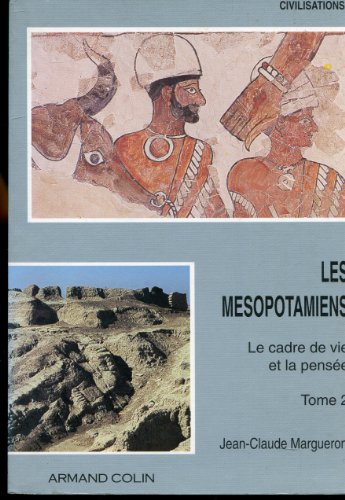 Beispielbild fr Les Msopotamiens, le cadre de vie et la pense : tome 2 zum Verkauf von Ammareal