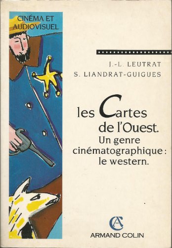 Stock image for Les Cartes De L'ouest : Un Genre Cinmatographique, Le Western for sale by RECYCLIVRE