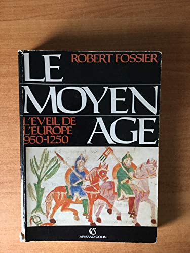 LE MOYEN AGE, 2: L'EVEIL DE L'EUROPE, 950-1250