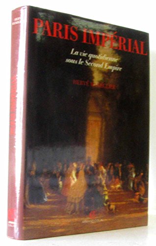 Beispielbild fr Paris Imprial : La Vie Quotidienne  Paris Sous Le Second Empire zum Verkauf von RECYCLIVRE