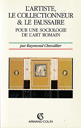 Beispielbild fr L'artiste, le collectionneur & le faussaire : Pour une sociologie de l'art romain zum Verkauf von medimops