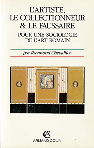 9782200372521: L'artiste, le collectionneur & le faussaire: Pour une sociologie de l'art romain