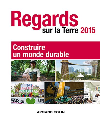 Beispielbild fr Regards sur la Terre 2015 - Construire un monde durable zum Verkauf von Ammareal