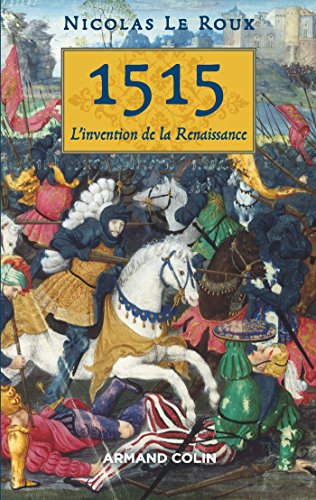 Beispielbild fr 1515 - L'invention de la Renaissance: L'invention de la Renaissance zum Verkauf von Ammareal