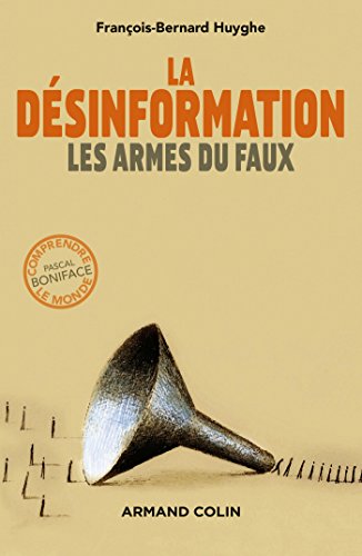 Beispielbild fr La dsinformation : les armes du faux: Les armes du faux zum Verkauf von Ammareal