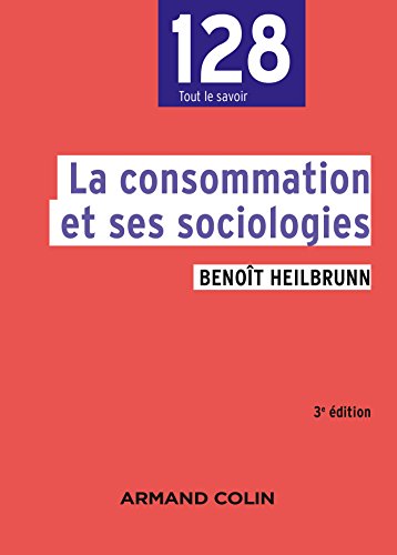 Beispielbild fr La consommation et ses sociologies - 3e dition zum Verkauf von medimops