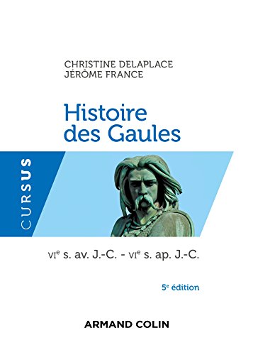 9782200611835: Histoire des Gaules - 5e ed. - VIe s. av. J.-C. - VIe s. ap. J.-C. (Cursus)