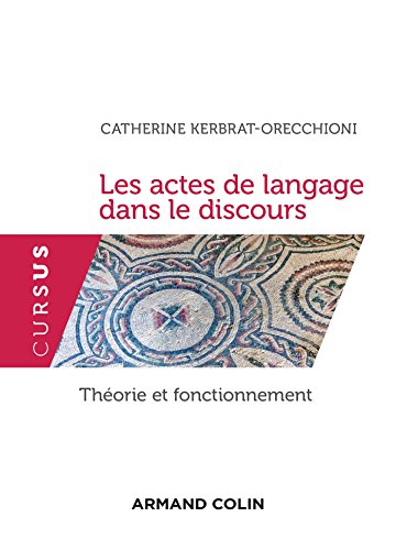 9782200613419: Les actes de langage dans le discours - Thorie et fonctionnement: Thorie et fonctionnement