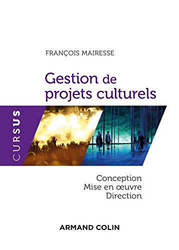 Imagen de archivo de Gestion de projets culturels - Conception, mise en oeuvre, direction a la venta por medimops