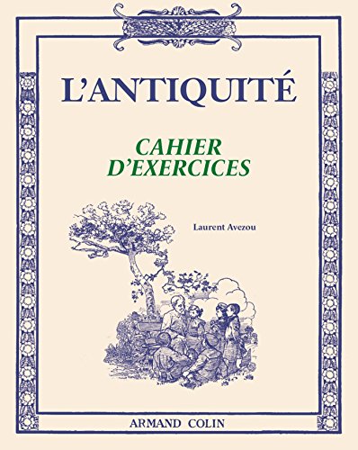 Beispielbild fr L'Antiquit - Cahier d'exercices: Cahier d'exercices zum Verkauf von Ammareal
