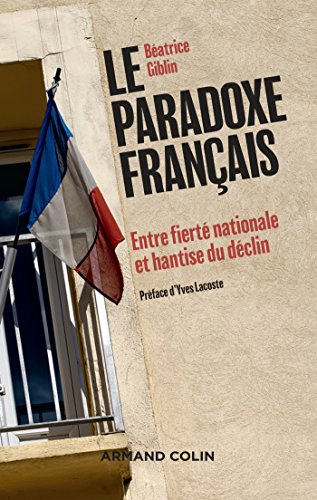 Stock image for Le paradoxe franais - Entre fiert nationale et hantise du dclin for sale by medimops