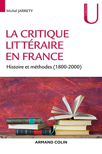 Beispielbild fr La critique littraire en France - Histoire et mthodes (1800-2000) zum Verkauf von medimops