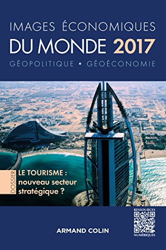 Beispielbild fr Images conomiques du monde 2017 - Le tourisme : nouveau secteur stratgique ? zum Verkauf von Ammareal