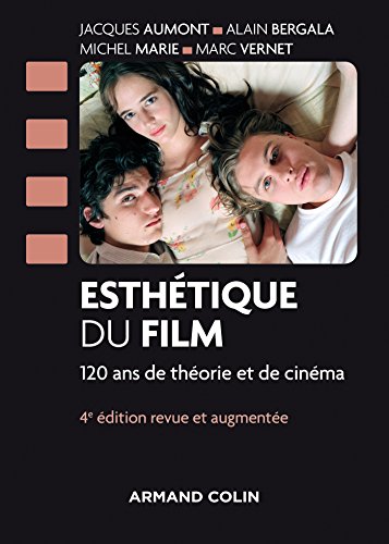 Stock image for Esthtique du film - 4e d. - 120 ans de thorie et de cinma: 120 ans de thorie et de cinma Aumont, Jacques; Bergala, Alain; Marie, Michel et Vernet, Marc for sale by BIBLIO-NET